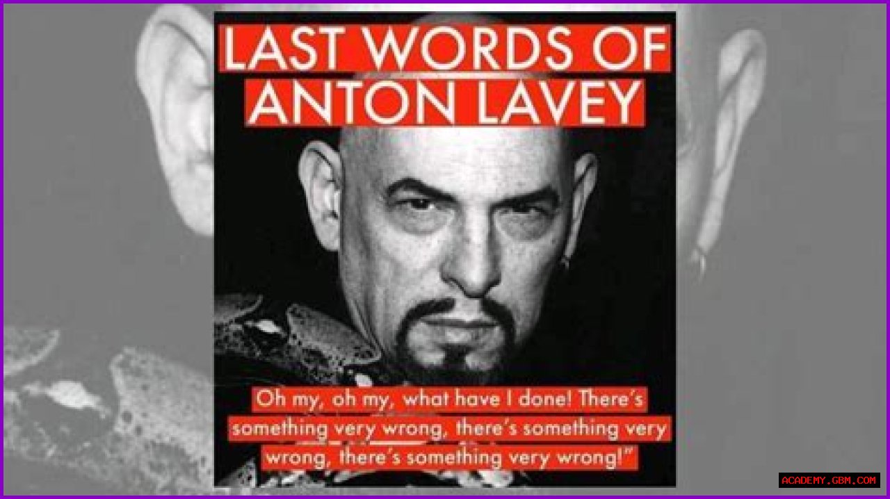 Anton LaVey's Dying Words: A Reflection On His Life And Beliefs