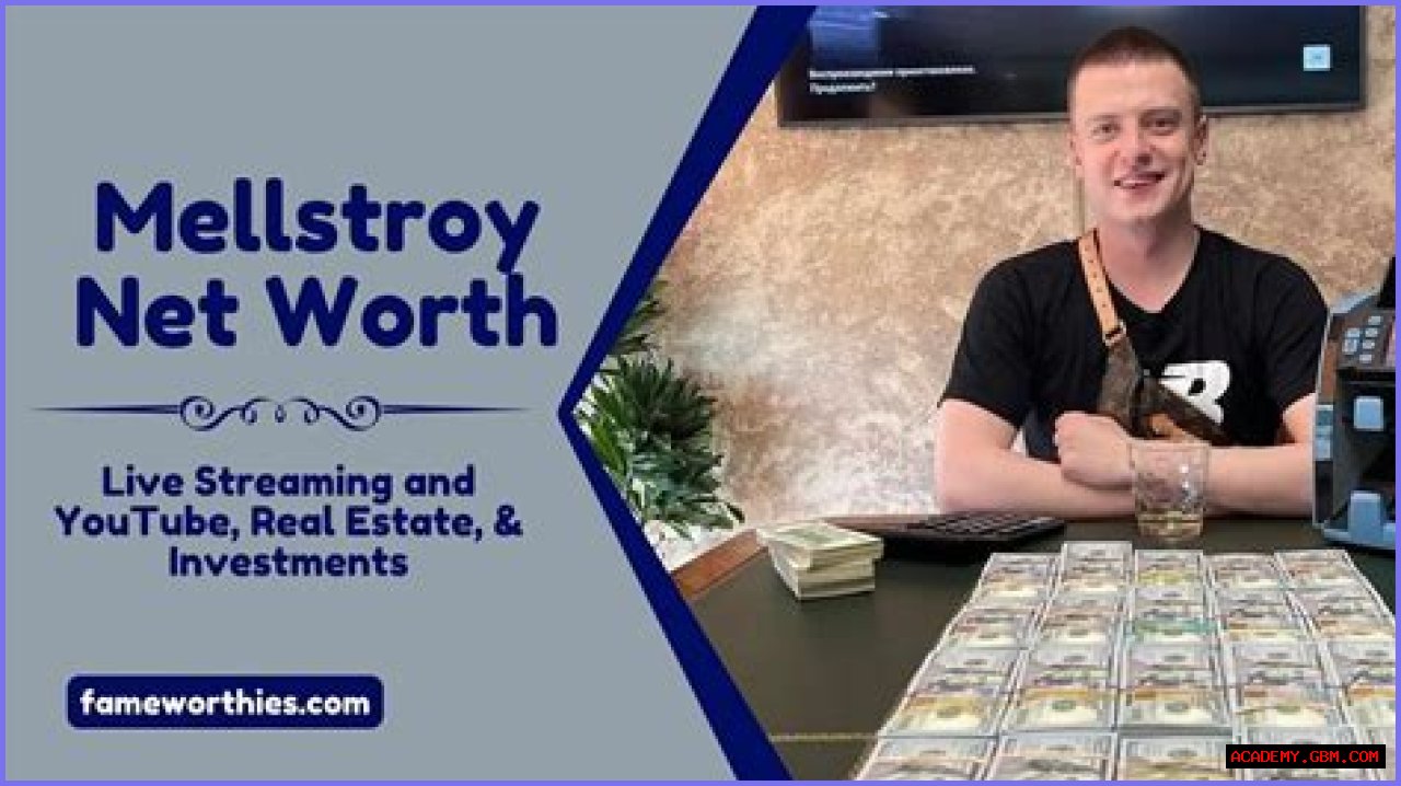 Exploring The Intriguing Net Worth Of Mellstroy